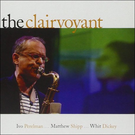 The Clairboyant with Matthew Shipp and W. Dickey