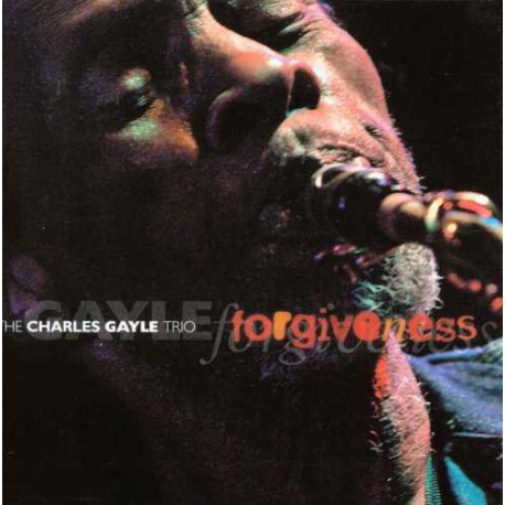 Forgiveness - Charles Gayle Trio