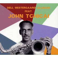 Dell Westergaard Lillinger Feat. John Tchicai