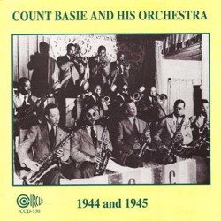 Count Basie and His Orchestra 1944 and 1945