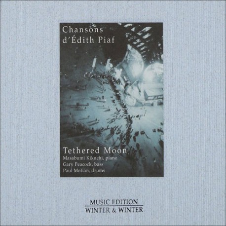 Tethered Moon - Chansons D`Edith Piaf