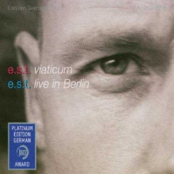 The E.S.T. Platinum Edition: Viaticum + Live in Be