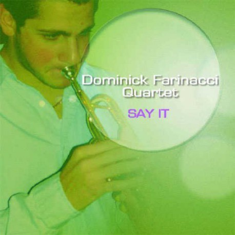 Say It - Dominick Farinacci Quartet