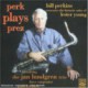 Perk Plays Prez W/J.Lundgren
