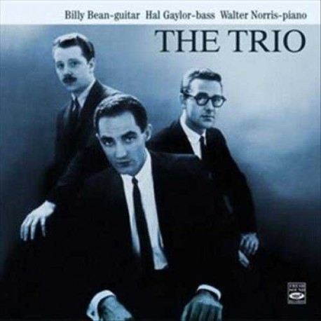 The Trio : B. Bean - Hal Gaylor - Walter Norris