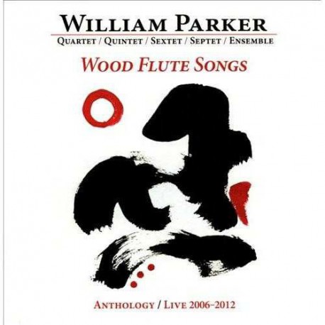 Wood Flute Songs: Anthology - Live 2006 - 20112
