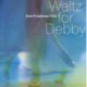 Waltz for Debby