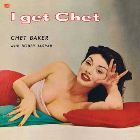 I Get Chet… + 1 Bonus Track