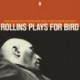 Rollins Plays for Bird + 1 Bonus Track 180 Gram