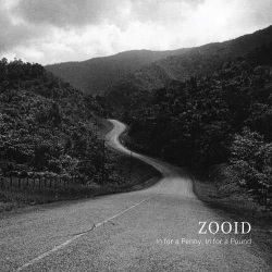 Zooid - in for a Penny, in for a Pound