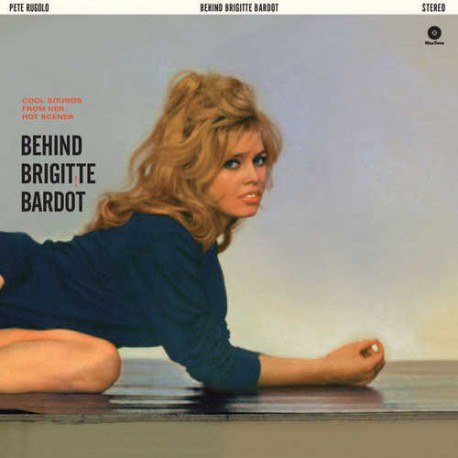 Behind Brigitte Bardot - Deluxe 180 Gr. Gatefold