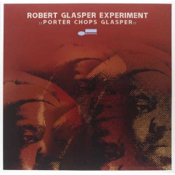 R. Glasper Experiment: Porter Chops Glasper