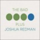 The Bad Plus + Joshua Redman