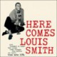 Here Comes Louis Smith - 180 Gram. Limited Edition
