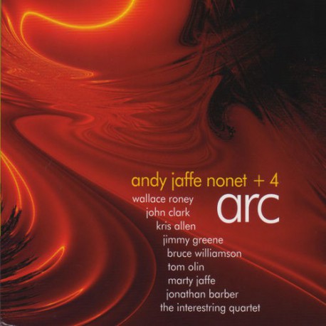 Andy Jaffe Nonet + 4: Arc