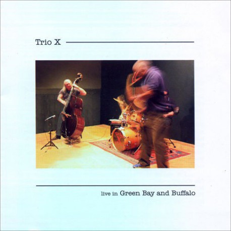 Trio X - Live in Green Bay and Buffalo