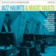 Jazz Haunts and Magic Vaults - Vol. 1