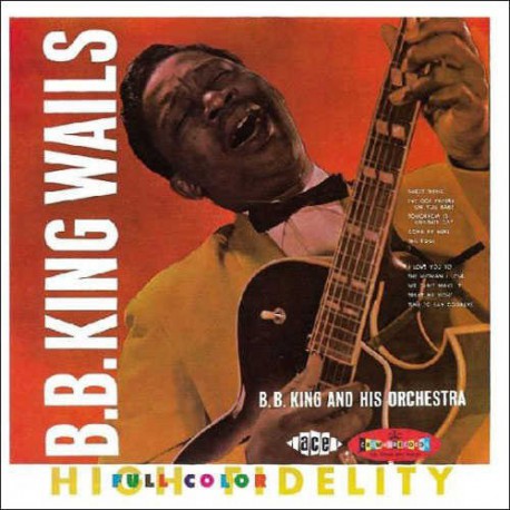 B.B. King Wails + 8 Bonus Tracks