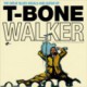 The Great Blues Vocals and Guitar of T-Bone Walker