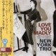N.Y. Trio: Love You Madly