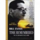 Time Remembered - The Life and Music of Bill Evans
