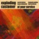 Exploding Customer: at Your Service