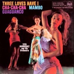 Three Loves Have I: Cha-Cha-Cha/Mambo/Guaguanco