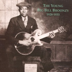 The Young Big Bill Broonzy 1928-1936