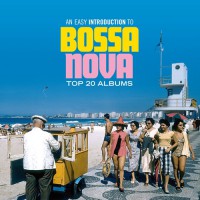 An Easy Introduction to Bossa Nova (Top 20 Albums)