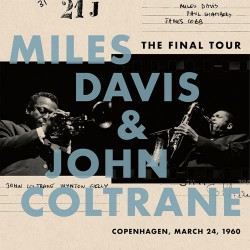 Miles Davis & John Coltrane: The Final Tour