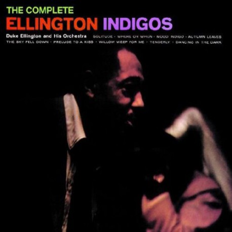 And His Orchestra: the Complete Ellington Indigos