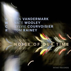 Noise of Our Time W/ Nate Wooley