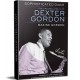Sophisticated Giant-Life & Legacy of Dexter Gordon