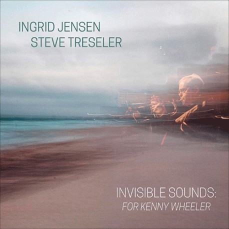 Invisible Sounds: For Kenny Wheeler W/ Steve Tresl