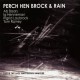 Perch, Hen, Brock & Rain