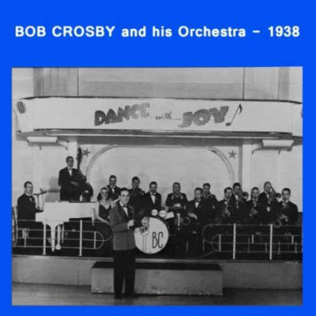 Bob Crosby and His Orchestra - 1938