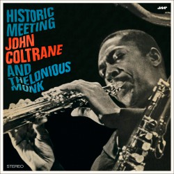 Historic Meeting: John Coltrane & Thelonious Monk