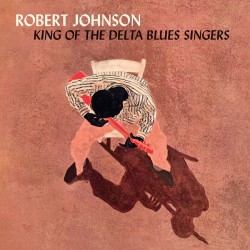 King of the Delta Blues Singers (Colored Vinyl)