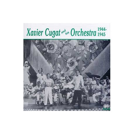 Xavier Cugat and His Orchestra 1944 - 1945