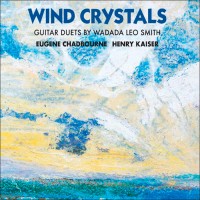 Wind Crystals: Guitar Duets By Wadada Leo Smith W/