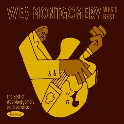 Wes`s Best:The Best of Wes Montgomery on Resonance