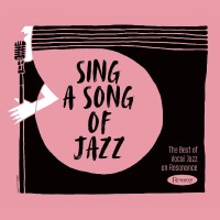 Sing A Song of Jazz: The Best of Vocal Jazz