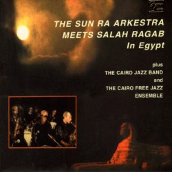 Arkestra Meets Salah Ragab in Egypt