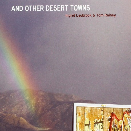 And Other Desert Towns W/ Tom Rainey