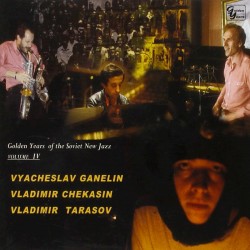 Golden Years of the Soviet New Jazz Vol. .4