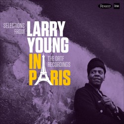 Selections from Larry Young in Paris 1965