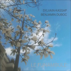 Le Funambule W/ Benjamin Duboc