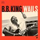B. B. King Wails