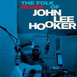 The Folk Blues of John John Lee Hooker