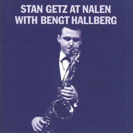 Stan Getz at Nalen with Bengt Hallberg